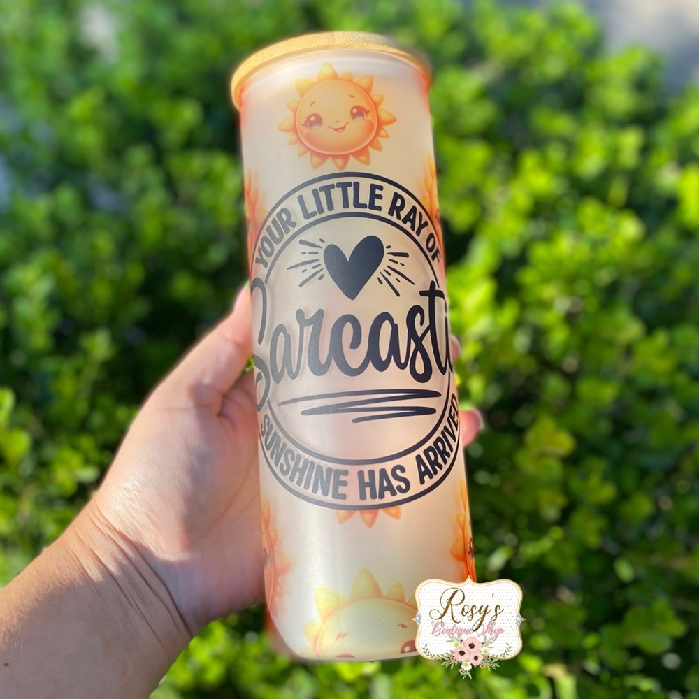 Your Little Ray of Sarcastic Sunshine has Arrived 25oz Glass Tumbler